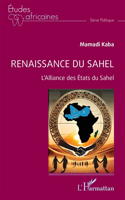 Renaissance du Sahel : l'alliance des Etats du Sahel