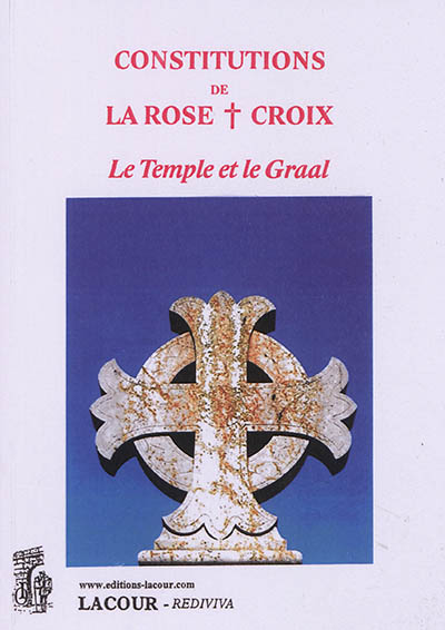 Constitutions de la Rose-Croix : le Temple et le Graal