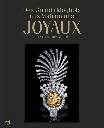 Des Grands Moghols aux maharajahs : joyaux de la collection Al Thani