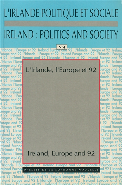 Irlande politique et sociale (L'), n° 4. L'Irlande, l'Europe et 1992