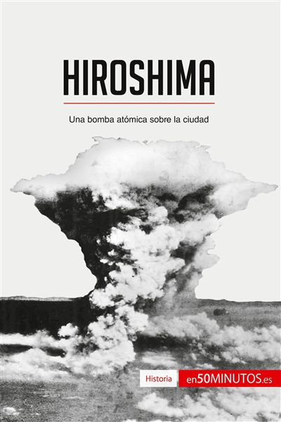 Hiroshima : Una bomba...