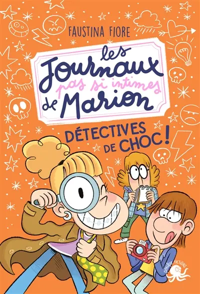 Les journaux pas si intimes de Marion. Détectives de choc !