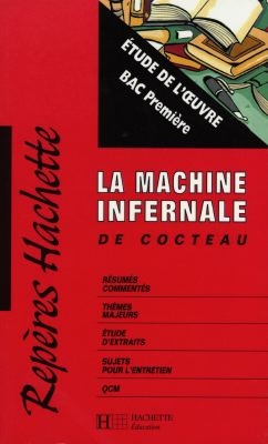 La machine infernale, Cocteau : étude l'oeuvre, bac 1re