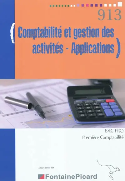 Comptabilité et gestion des activités, applications : bac pro 3 ans, première comptabilité
