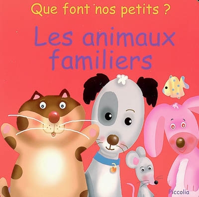 Que font nos petits ? Les animaux familiers