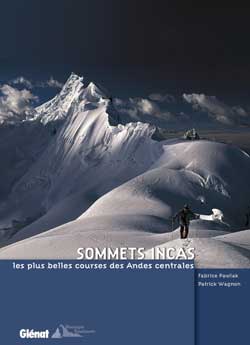Sommets incas : les plus belles courses des Andes centrales