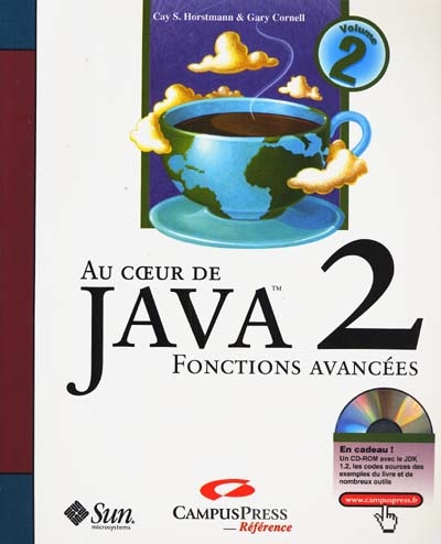 Au coeur de Java TM 2. Vol. 2. Fonctions avancées