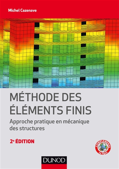 Méthode des éléments finis : approche pratique en mécanique des structures