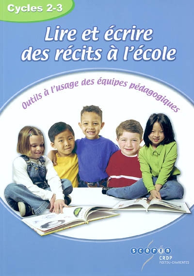 Lire et Ecrire des Recits A L'ecole