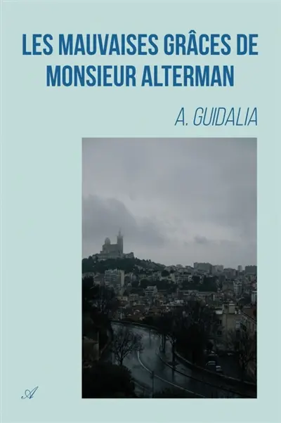 Les mauvaises grâces de Monsieur Alterman