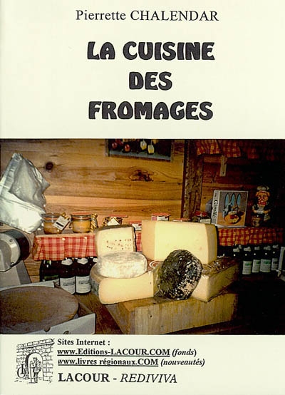 La cuisine des fromages :...