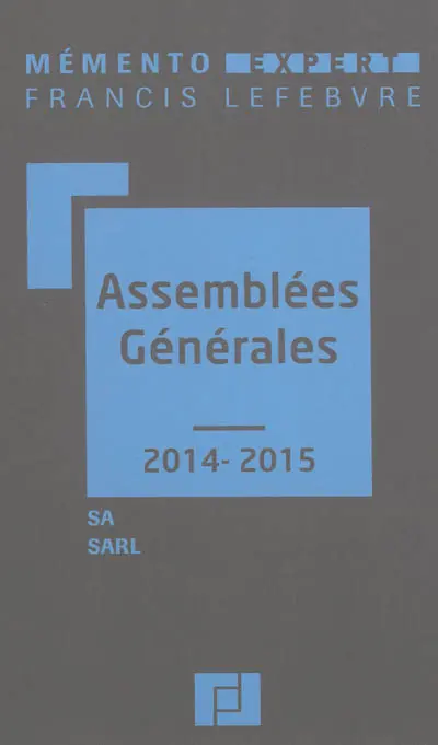 Assemblées générales 2014-2015 : SA, SARL