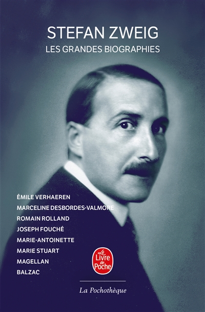 Stefan Zweig. Vol. 4. Les grandes biographies