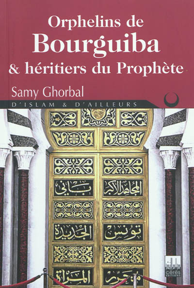 Orphelins de Bourguiba & héritiers du prophète