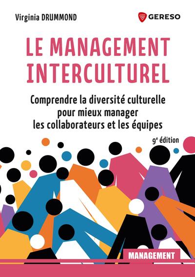 Le management interculturel : comprendre la diversité culturelle pour mieux manager les collaborateurs et les équipes
