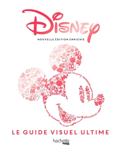 Disney : le guide visuel ultime : une célébration des mondes de Disney