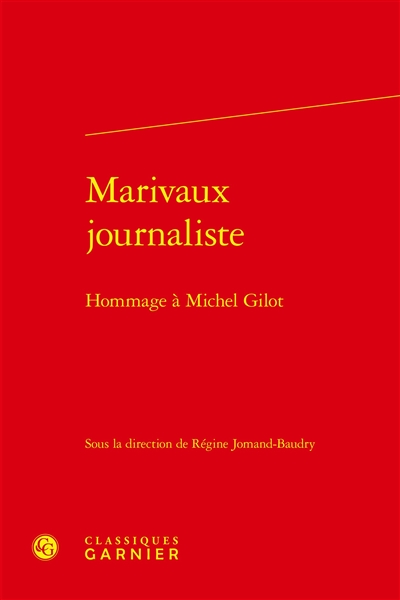 Marivaux journaliste : hommage à Michel Gilot