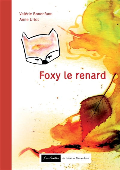 Foxy le renard : Les contes de Valérie Bonenfant