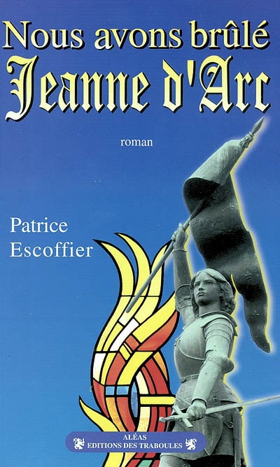 Nous avons brûlé Jeanne d'Arc