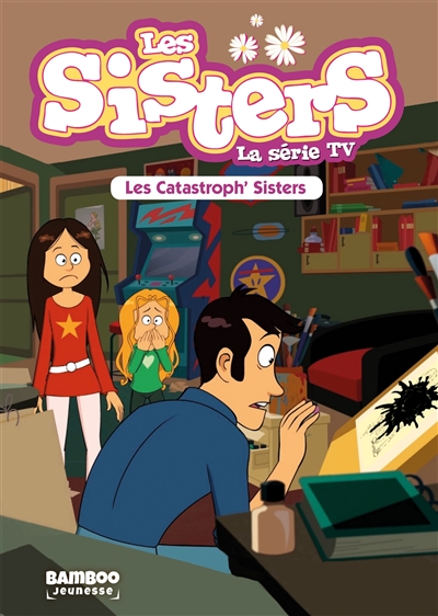les sisters : la série tv. vol. 6. les catastrophes sisters