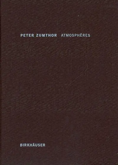 Atmosphères : éléments architecturaux, ce qui m'entoure
