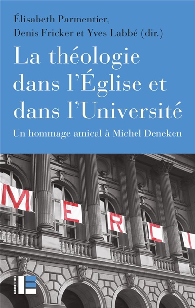 La théologie dans l'Eglise et dans l'Université : un hommage amical à Michel Deneken