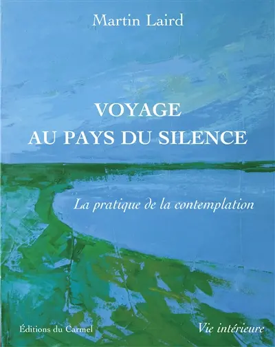 Voyage au pays du silence : la pratique de la contemplation