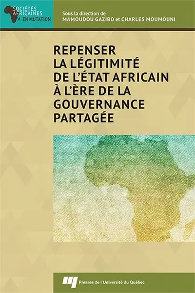 Repenser la légitimité de l'Etat africain à l'ère de la gouvernance partagée
