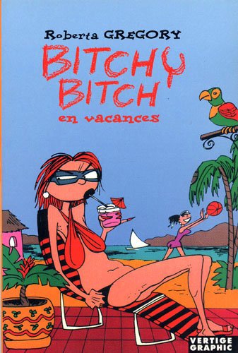 Bitchy Bitch. Vol. 2. Bitchy Bitch en vacances