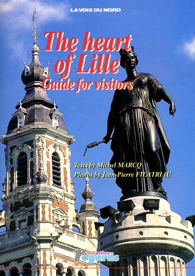 The heart of Lille : guide for visitors