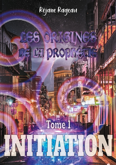 Les Origines de la Prophétie : Tome 1- Initiation