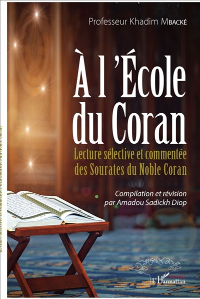 A l'école du Coran : lecture sélective et commentée des sourates du noble Coran