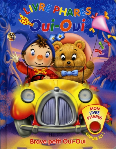 Livre-phare Oui-Oui : brave petit Oui-Oui