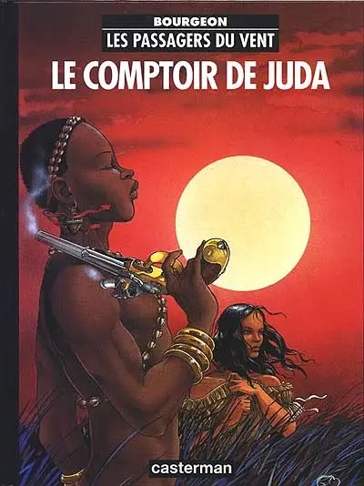 Les passagers du vent. Vol. 3. Le comptoir de Juda