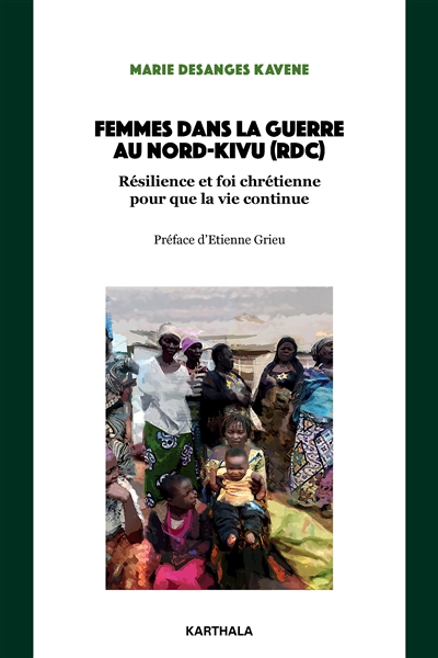 Femmes dans la guerre au Nord-Kivu (RDC) : résilience et foi chrétienne pour que la vie continue