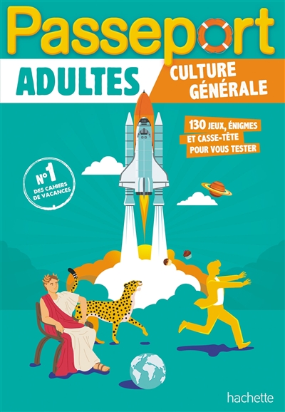 Passeport adultes : culture générale : 130 jeux, énigmes et casse-tête pour vous tester