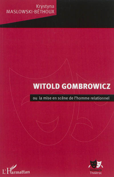 Witold Gombrowicz ou La mise en scène de l'homme relationnel