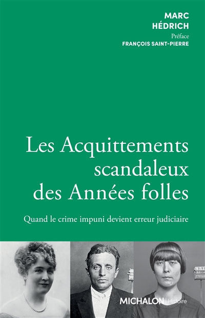 Les acquittements scandaleux des Années folles : quand le crime impuni devient erreur judiciaire