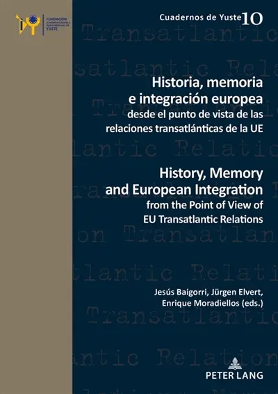 Historia, memoria e integración europea desde el punto de vista de las relaciones transatlánticas de