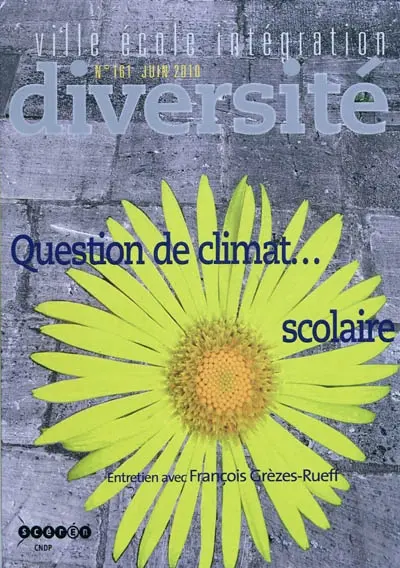 Diversité : revue d'actualité et de réflexion sur l'action éducative, n° 161. Question de climat... scolaire