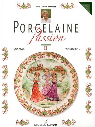 Porcelaine passion. Vol. 2. Voyages. Wandering