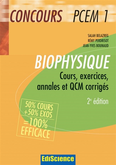 Biophysique PCEM 1 : cours, exercices, annales et QCM corrigés