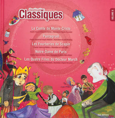 destination classiques : 5 grandes oeuvres illustrées pour les enfants. vol. 6