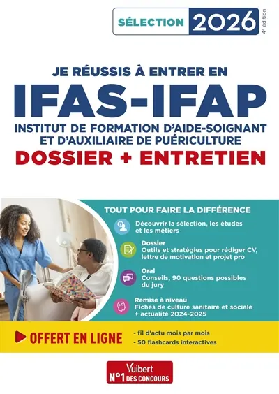 Je réussis à entrer en IFAS-IFAP, institut de formation d'aide-soignant et d'auxiliaire de puériculture : dossier + entretien : sélection 2026