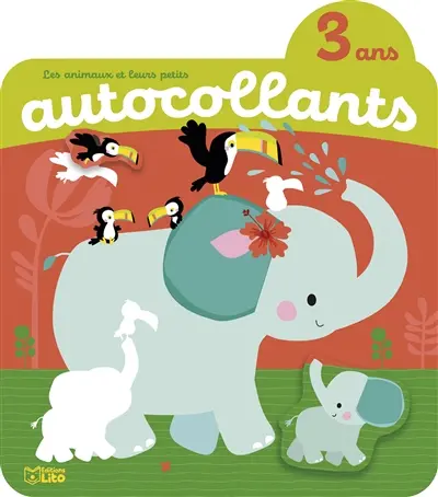Les animaux et leurs petits, autocollants, 3 ans : les animaux sauvages : éléphants