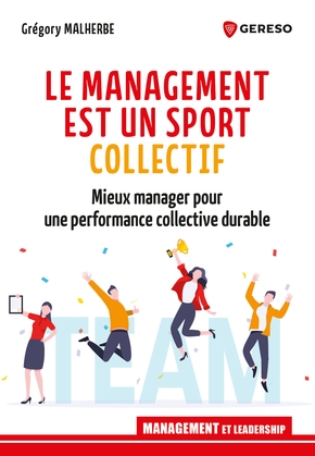Le management est un sport collectif : mieux manager pour une performance collective durable