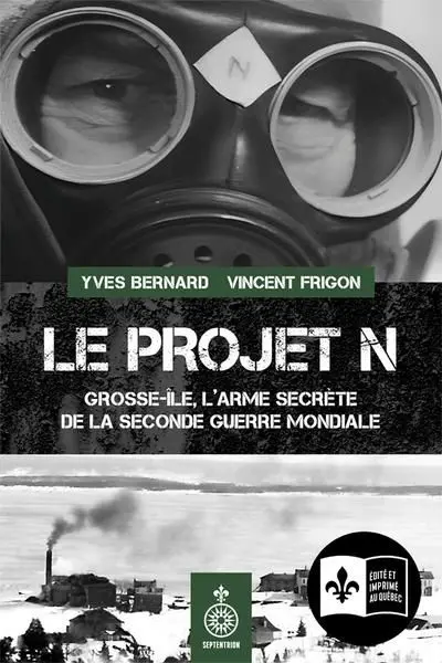 Le Projet N : Grosse-Ile, l'arme secrète de la Seconde Guerre mondiale Le Projet N : Grosse-Ile, l'arme secrète de la Seconde Guerre mondiale