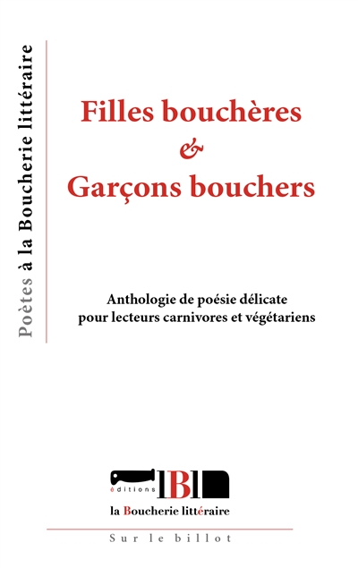 couverture du livre Filles bouchères & garçons bouchers : anthologie de poésie délicate pour lecteurs carnivores et végétariens