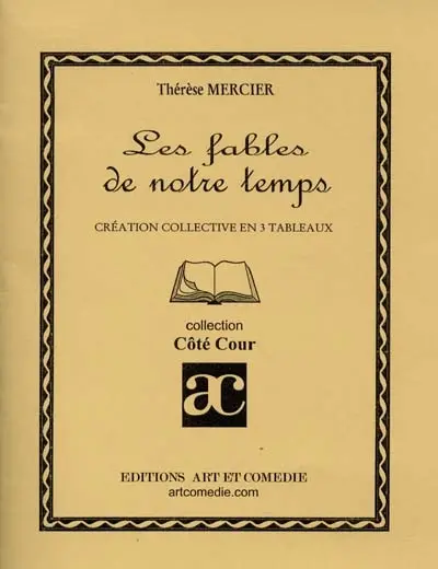 Les fables de notre temps : création collective en 3 tableaux