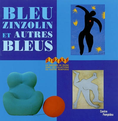 Bleu zinzolin et autres bleus : un parcours en zigzag dans les collections du Centre Pompidou